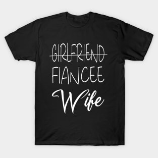 Girlfriend Fiancee Wife Shirt,Just Married Shirt,Wifey Shirt,strikethrough Fiance text design ,Honeymoon Shirt,Christmas Gift for Wife,Cotton Anniversary T-Shirt